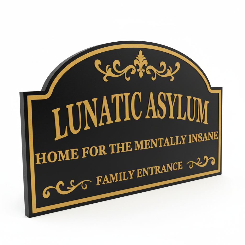 Lunatic Asylum sign plaque on white background studio shot