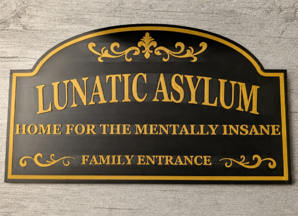 3D printed Lunatic Asylum Victorian institutional sign plaque in black and gold